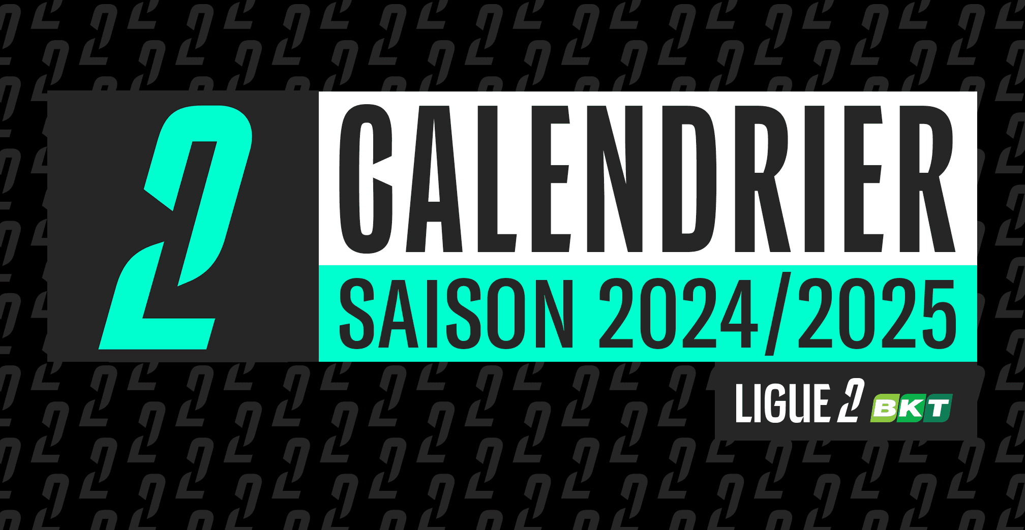 Ligue 2 Bkt : Le Calendrier De La Saison 2024/2025 | Lfp - Ligue | Calendrier Ligue 2 2024 2025